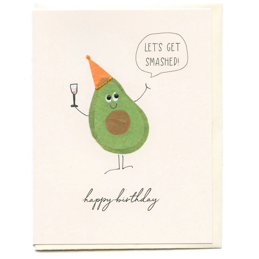 "LET'S GET SMASHED! HAPPY BIRTHDAY" PARTY AVOCADO CARD