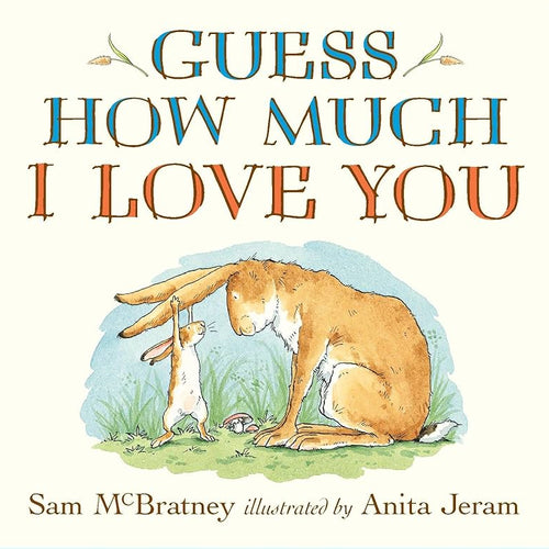 Guess How Much I Love You - By Sam McBratney