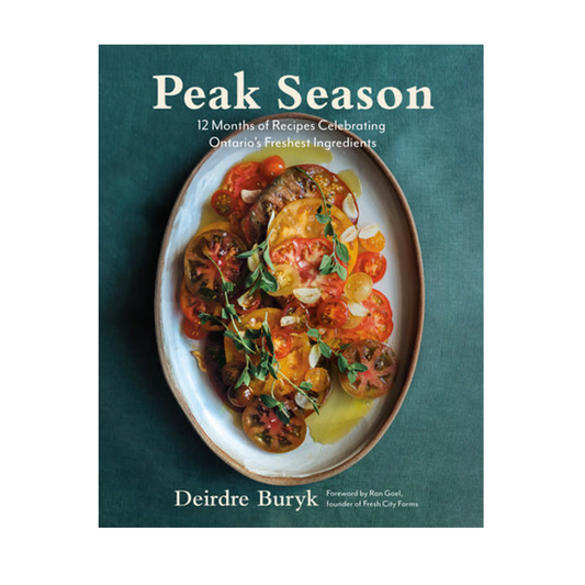 Peak Season - 12 Months of Recipes by Deidre Buryk