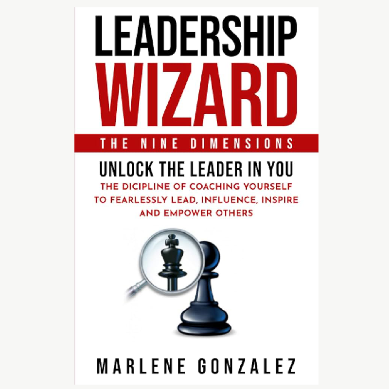 Leadership Wizard: The Nine Dimensions by Marlene Gonzalez